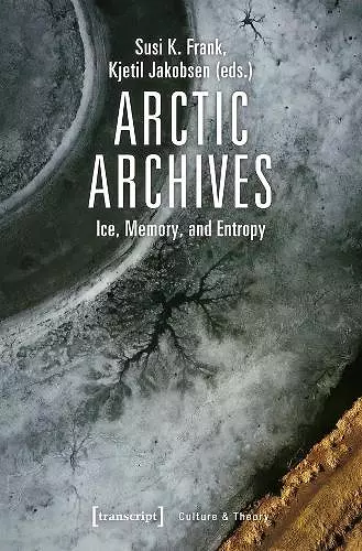 Arctic Archives – Ice, Memory, and Entropy cover