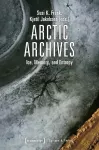 Arctic Archives – Ice, Memory, and Entropy cover