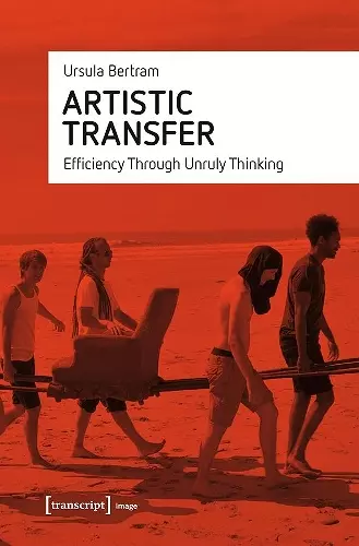 Artistic Transfer – Efficiency Through Unruly Thinking cover