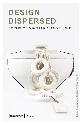 Design Dispersed – Forms of Migration and Flight cover