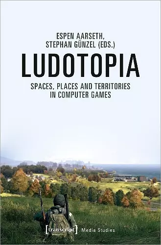 Ludotopia – Spaces, Places, and Territories in Computer Games cover