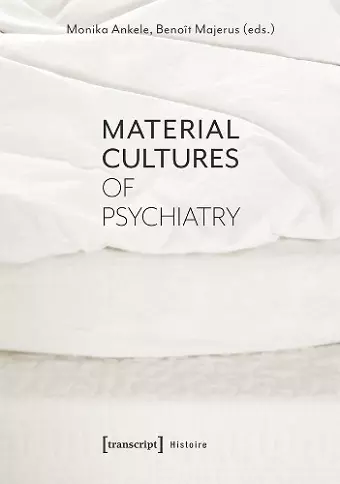 Material Cultures of Psychiatry cover