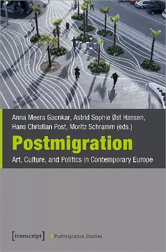 Postmigration – Art, Culture, and Politics in Contemporary Europe cover