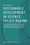 Sustainable Development in Science Policy–Making – The German Federal Ministry of Education and Research′s Policies for International Cooperation cover