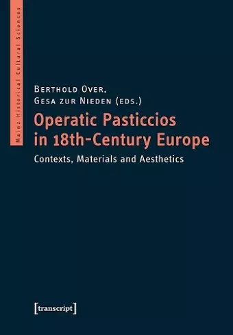 Operatic Pasticcios in Eighteenth–Century Europe – Contexts, Materials, and Aesthetics cover