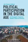 Political Participation in the Digital Age – An Ethnographic Comparison Between Iceland and Germany cover