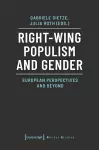 Right–Wing Populism and Gender – European Perspectives and Beyond cover