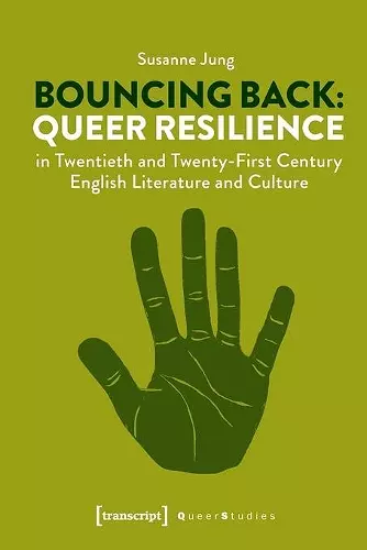 Bouncing Back – Queer Resilience in Twentieth– and Twenty–First–Century English Literature and Culture cover