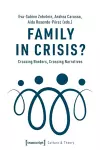 Family in Crisis? – Crossing Borders, Crossing Narratives cover