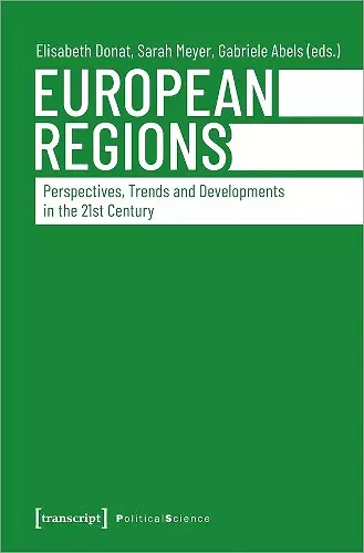 European Regions – Perspectives, Trends, and Developments in the Twenty–First Century cover