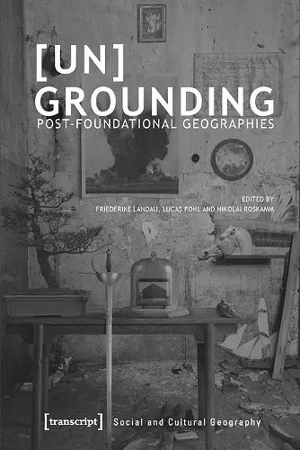 [Un]Grounding – Post–Foundational Geographies cover