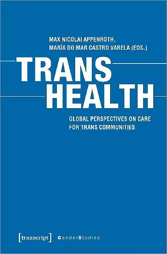 Trans Health – Global Perspectives on Care for Trans Communities cover