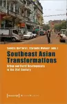 Southeast Asian Transformations – Urban and Rural Developments in the 21st Century cover