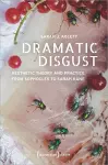 Dramatic Disgust – Aesthetic Theory and Practice from Sophocles to Sarah Kane cover