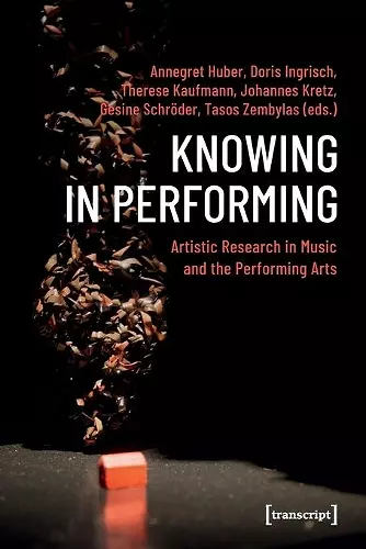 Knowing in Performing – Artistic Research in Music and the Performing Arts cover