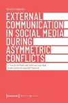 External Communication in Social Media During As – A Theoretical Model and Empirical Case Study of the Conflict in Israel and Palestine cover