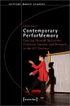 Contemporary PerforMemory – Dancing through Spacetime, Historical Trauma, and Diaspora in the 21st Century cover