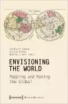 Envisioning the World – Mapping and Making the Global cover