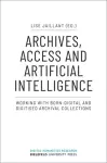 Archives, Access, and Artificial Intelligence – Working with Born–Digital and Digitised Archival Collections cover