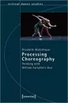 Processing Choreography – Thinking with William Forsythe′s ′Duo′ cover