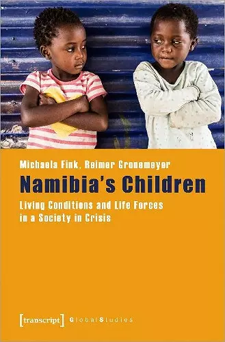 Namibia′s Children – Living Conditions and Life Forces in a Society in Crisis cover