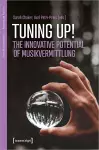 Tuning Up! – Innovative Potentials of Musikvermittlung cover