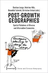 Post–Growth Geographies – Spatial Relations of Diverse and Alternative Economies cover