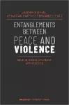 Entanglements Between Peace and Violence cover