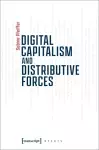 Digital Capitalism and Distributive Forces cover