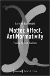 Matter, Affect, AntiNormativity cover