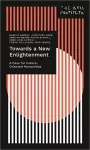 Towards a New Enlightenment - The Case for Future-Oriented Humanities cover