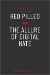 Red Pilled - The Allure of Digital Hate cover