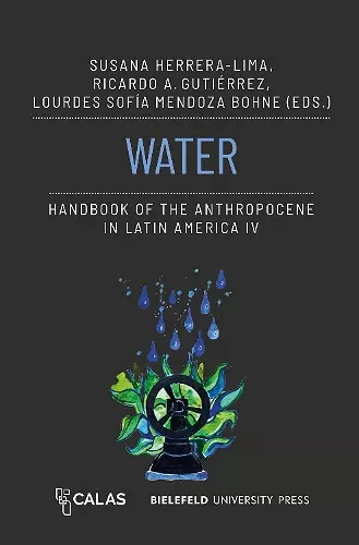 Water - Handbook of the Anthropocene in Latin America IV cover