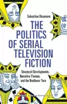 The Politics of Serial Television Fiction cover