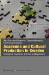 Academia and Cultural Production in Sweden cover