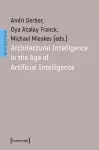Architectural Intelligence in the Age of Artificial Intelligence cover