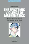 The Epistemic Violence of Mathematics cover