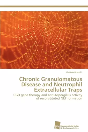 Chronic Granulomatous Disease and Neutrophil Extracellular Traps cover