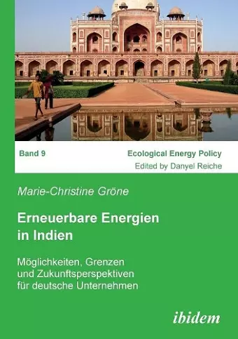 Erneuerbare Energien in Indien. M�glichkeiten, Grenzen und Zukunftsperspektiven f�r deutsche Unternehmen cover