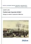 Freiheit oder imperiale Gr��e? Essays zu einem russischen Dilemma. cover