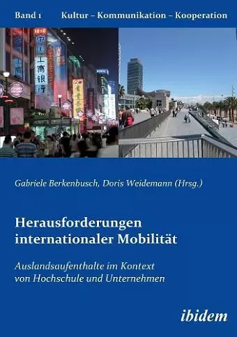 Herausforderungen internationaler Mobilität. Auslandsaufenthalte im Kontext von Hochschule und Unternehmen cover