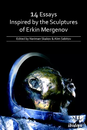 14 Essays Inspired by the Sculptures of Erkin Mergenov cover