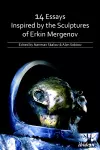 14 Essays Inspired by the Sculptures of Erkin Mergenov cover
