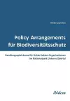 Policy Arrangements f�r Biodiversit�tsschutz. Handlungsspielr�ume f�r Dritte-Sektor-Organisationen im Nationalpark Unteres Odertal cover
