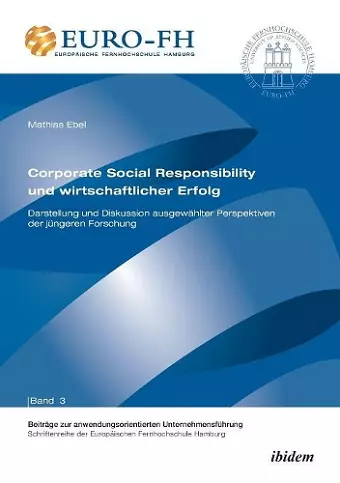 Corporate Social Responsibility und wirtschaftlicher Erfolg. Darstellung und Diskussion ausgew�hlter Perspektiven der j�ngeren Forschung cover