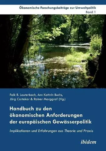 Handbuch zu den �konomischen Anforderungen der europ�ischen Gew�sserpolitik. Implikationen und Erfahrungen aus Theorie und Praxis cover