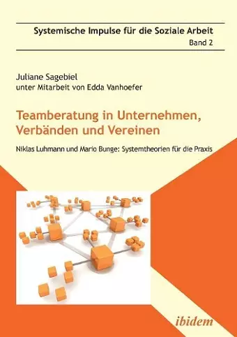 Teamberatung in Unternehmen, Verb�nden und Vereinen. Niklas Luhmann und Mario Bunge cover