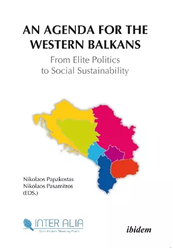 An Agenda for Western Balkans: From Elite Politics to Social Sustainability cover