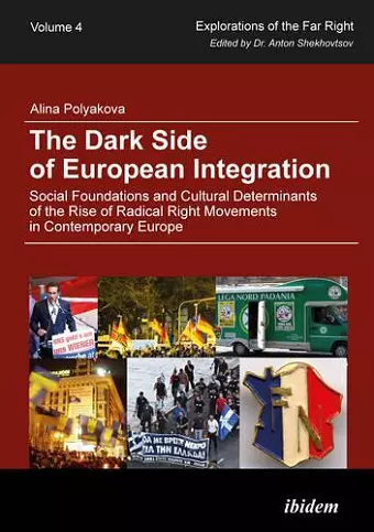 The Dark Side of European Integration – Social Foundations and Cultural Determinants of the Rise of Radical Right Movements in Contemporary Europe cover