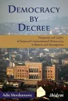 Democracy by Decree – Prospects and Limits of Imposed Consociational Democracy in Bosnia and Herzegovina cover